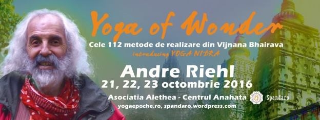 Seminarul Yoga of Wonder cu Andre Riehl Seminarul Yoga of Wonder cu Andre Riehl